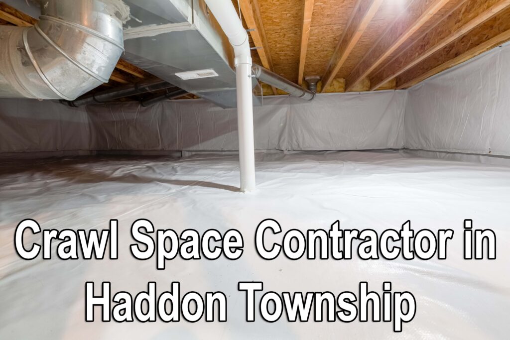 Crawl Space Contractor in Haddon Township